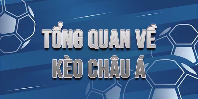 Giới thiệu về kèo châu Á từ cơ bản đến chuyên sâu